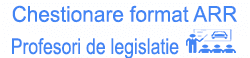 Chestionare atestate profesionale ARR Profesori de legislatie