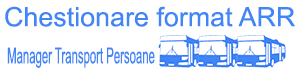 Chestionare atestate Manager format ARR Transport Persoane